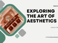 Exploring the Art of Aesthetics in Interior Design
