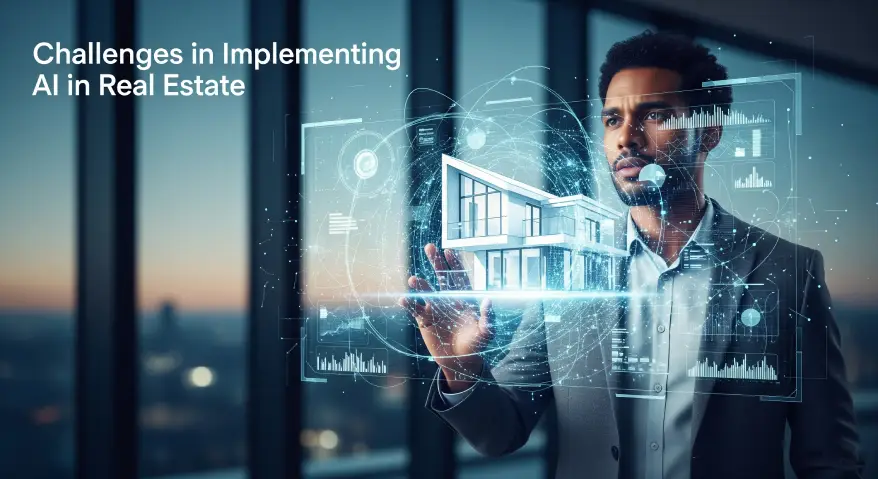 Challenges in Implementing AI in Real Estate