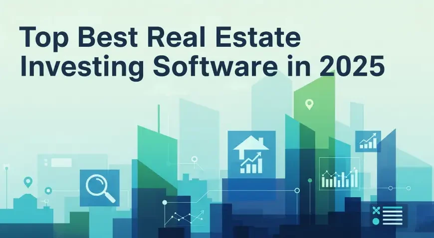 Top Best Real Estate Investing Software in 2025