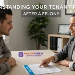 Understanding Your Tenant Rights After a Felony