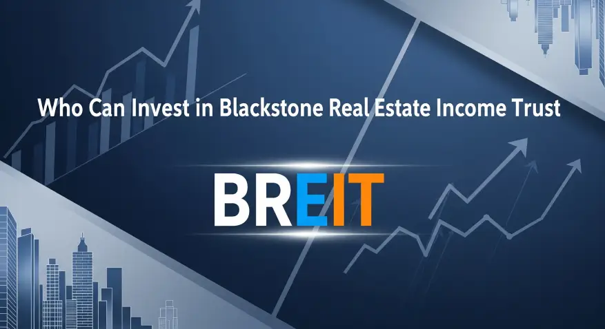 Who Can Invest in Blackstone Real Estate Income